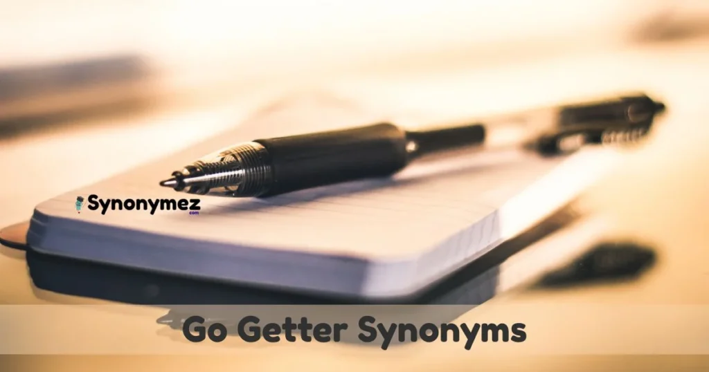 Go Getter Synonyms
