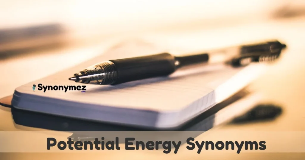 Potential Energy Synonyms