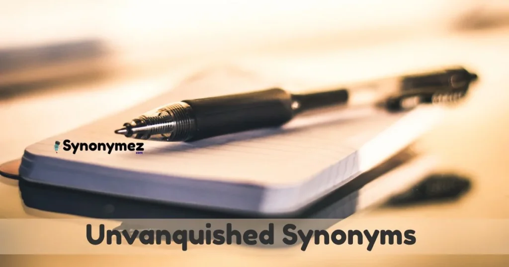Unvanquished Synonyms