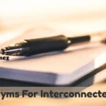Synonyms For Interconnectedness